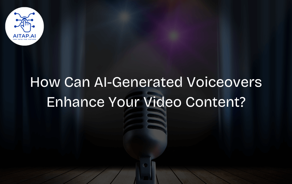 How Can AI-Generated Voiceovers Enhance Your Video Content?