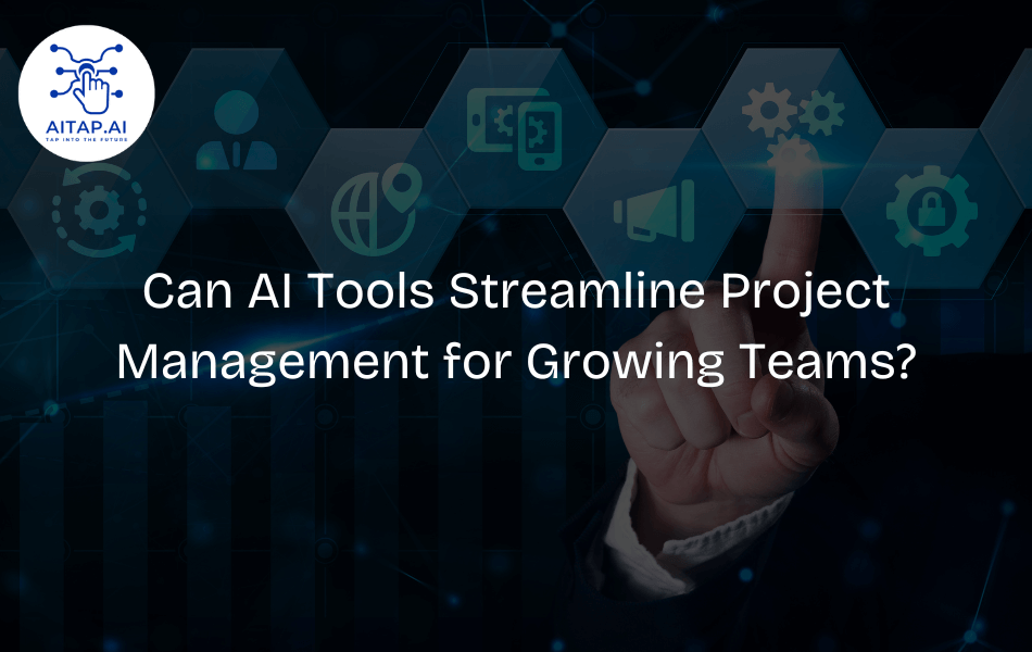 Can AI Tools Streamline Project Management for Growing Teams?